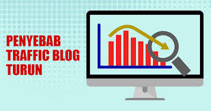 Traffic Website atau Blog Anda Nyungsep? Jangan-Jangan Inilah Penyebabnya!